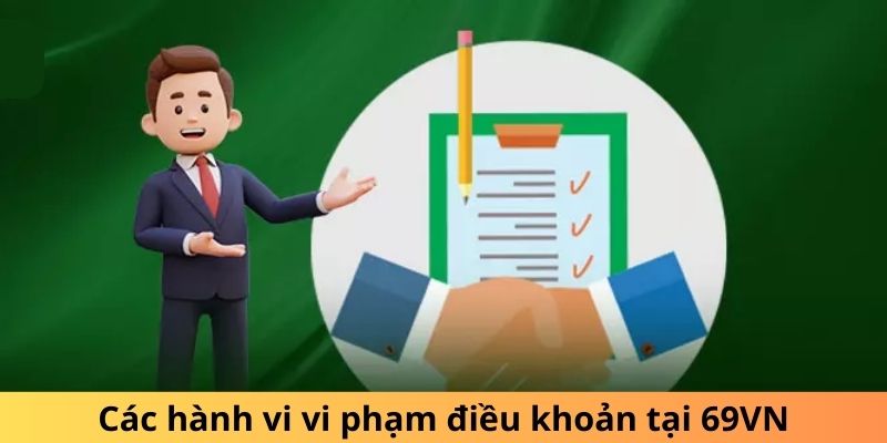 Các hành vi vi phạm điều khoản tại 69VN