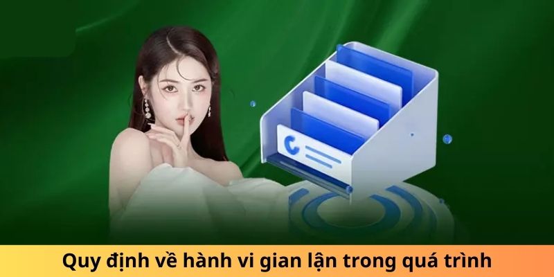 Quy định về hành vi gian lận trong quá trình